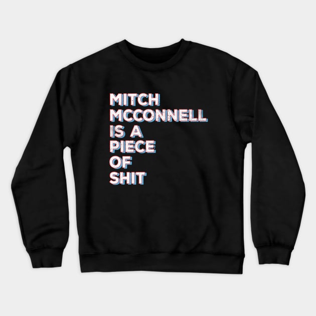 Patriotic Mitch McConnell Is A Piece of Shit Vintage Style Crewneck Sweatshirt by The 1776 Collection 